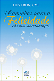 8 Caminhos para a Felicidade