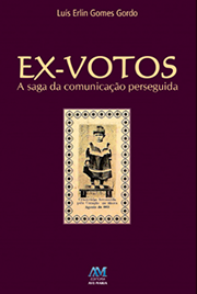 Ex-Votos: a Saga da Comunicação Perseguida